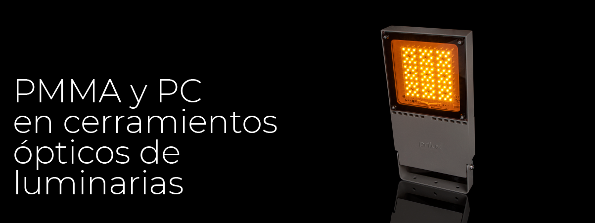 Optimizando la Iluminación: Polimetilmetacrilato (PMMA) y Policarbonato (PC) en Cerramientos Ópticos de Luminarias LED